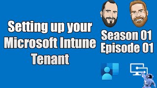 S01E01  Setting up your Microsoft Intune Tenant IT [upl. by Nashbar]