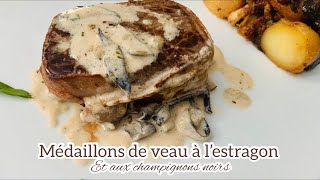 Recette raffiné de médaillons de veau à l’estragon et aux champignons noirs [upl. by Bernie]