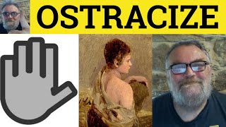 🔵 Ostracize Meaning  Ostracism Examples  Define Ostracize Ostracize in a Sentence Formal English [upl. by Ydok]