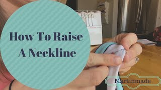 HOW TO RAISE A NECKLINE  SEWING  TAILORING [upl. by Chamkis]