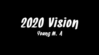 Young MA  2020 Vision Lyrics [upl. by Gee]