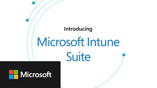 Introducing Microsoft Intune Suite [upl. by Nihhi804]