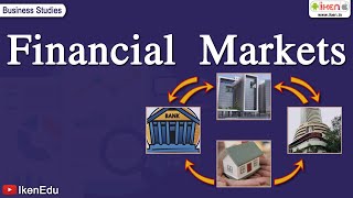 Financial Markets  Class 12 Business Studies  iKen [upl. by Adnalohs]