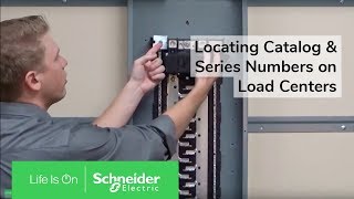 Locating Catalog amp Series Number on Square D™ Load Centers  Schneider Electric Support [upl. by Gasperoni113]