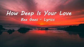 Bee Gees How Deep Is Your Love Lyrics [upl. by Eissak]