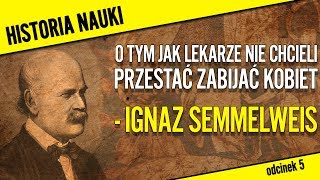 Lekarze nie chcieli przestać zabijać kobiet  Ignaz Semmelweis [upl. by Murray]