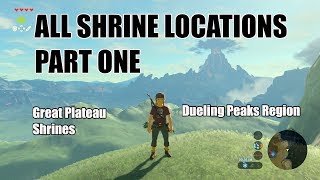 ALL SHRINE LOCATIONS PART 1  Great Plateau  Dueling Peaks Region  Shrines 113 [upl. by Omor]