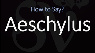 How to Pronounce Aeschylus CORRECTLY [upl. by Elsy502]