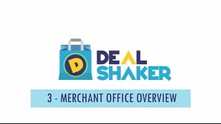 DealShaker Tutorials Merchant Office Overview [upl. by Enomys612]