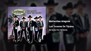 Mañanitas Alegres – Los Tucanes De Tijuana Audio Oficial [upl. by Ayocal291]