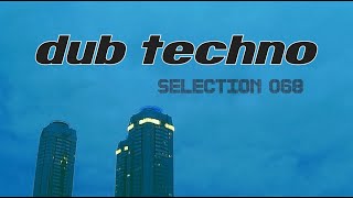 DUB TECHNO  Selection 068  Mastodon [upl. by Enoj931]