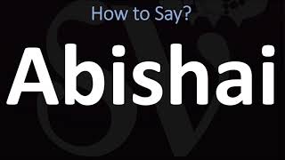 How to Pronounce Abishai CORRECTLY [upl. by Worden]