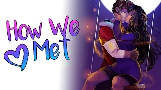 Our Love Story  How We Met [upl. by Eissej971]