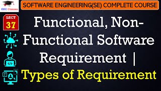 L37 Functional NonFunctional Software Requirement  Types of Requirement  Software Engineering [upl. by Fanchie662]