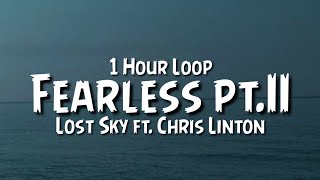 Lost Sky  Fearless ptII 1 Hour Loop ft Chris Linton [upl. by Arenat108]