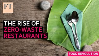 The restaurants moving towards zero waste  FT Food Revolution [upl. by Anier]