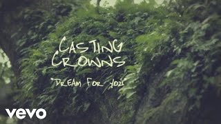 Casting Crowns  Dream for You Official Lyric Video [upl. by Toth]