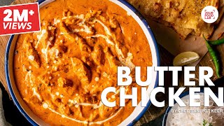 Butter Chicken Recipe  How to make Butter Chicken at home  Chicken Makhani  Chef Sanjyot Keer [upl. by Melvina455]