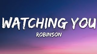 Robinson  Watching You Lyrics [upl. by Ennylyak]