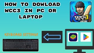 How To Download WCC3 In PC Bluestacks Emulator Keyboard Settings [upl. by Hilda]