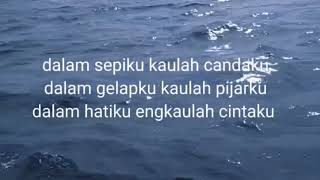 dalam sepiku kaulah candakucintaku lyrics cover by Maulana Ardiansyah [upl. by Ahsiuqet]