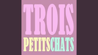 Trois petits chats [upl. by Anitap]