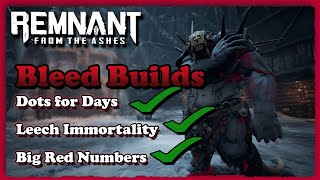 Remnant Spotlight  Bleed Builds  Basically Every Build [upl. by Nezam]