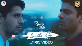 Saathi Rey Lyric Video – Kapoor amp Sons  Sidharth  Alia  Fawad  Rishi Kapoor  Arko [upl. by Ayote594]