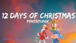 Pentatonix  12 Days Of Christmas Lyrics [upl. by Malinowski]