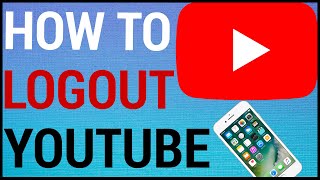 How To Logout Of Youtube  Android amp IOS 🔥 [upl. by Brendis]