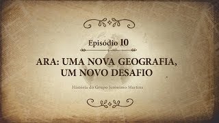 A história de Jerónimo Martins ep 10  Ara uma nova geografia um novo desafio [upl. by Atalaya]