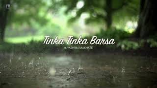 Tinka Tinka Barsa ft Yashraj Mukhate  The Rain Song  This Monsoon [upl. by O'Connell963]