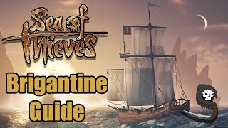 Brigantine Guide  Sea of Thieves Tutorial [upl. by Adnih477]