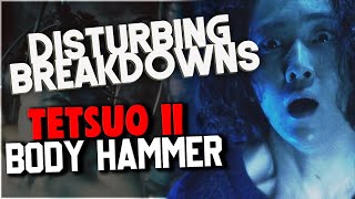 Tetsuo ll Body Hammer 1992  DISTURBING BREAKDOWN [upl. by Gnot982]