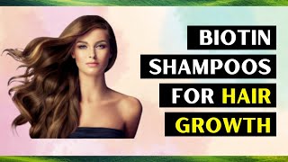 Top 10 Biotin Shampoos For Hair Growth [upl. by Eciryt206]