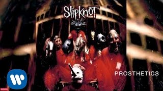 Slipknot  Prosthetics Audio [upl. by Luben]