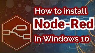 How to install NodeRED in windows 10 [upl. by Tatiania]