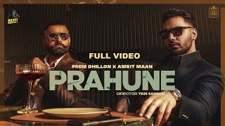 PRAHUNE Full Video Prem Dhillon  Amrit Maan  Sara Gurpal  SanB  TejiSandhu  Sidhu Moose Wala [upl. by Loar]