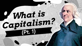 What is Capitalism A Simple Explanation Pt 1 [upl. by Merriman]