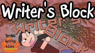 WRITERS BLOCK  Terrible Writing Advice [upl. by Him537]