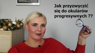 Jak przyzwyczaić się do okularów progresywnych [upl. by Godart908]