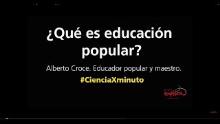 ¿Qué es educación popular  Ciencia x Minuto  Parque Explora [upl. by Hiller]