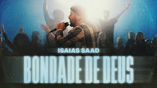 Bondade de Deus  Isaías Saad [upl. by Penni]