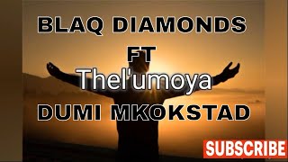 Blaq Diamond messiah ft Dumi mkokstad thelumoya Lyrics [upl. by Plafker]