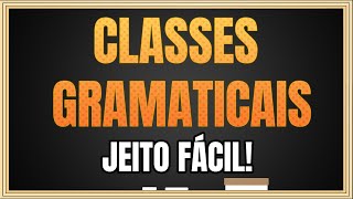 Classes Gramaticais Aprenda Agora as classes de palavras JEITO FÁCIL [upl. by Odnomor41]