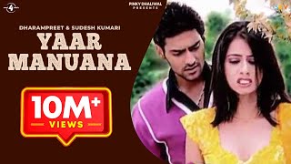 Yaar Manuana Official Video Dharampreet amp Sudesh Kumari  New Punjabi Songs  Latest Punjabi Songs [upl. by Gilges]