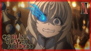 Goblin Slayer Abridged  Episode 2 [upl. by Nalda135]