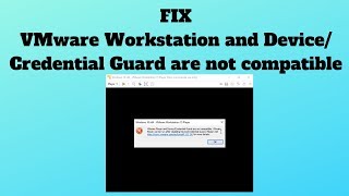 VMware Workstation and DeviceCredential Guard are not compatible Fix [upl. by Zsamot72]