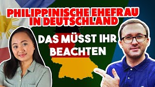 Meine Philippinische Ehefrau in Deutschland  Das MÜSST Ihr beachten 🧐 [upl. by Gemperle]