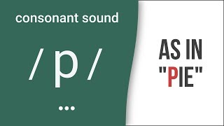 Consonant Sound  p  as in quotpiequot  American English Pronunciation [upl. by Yusem]